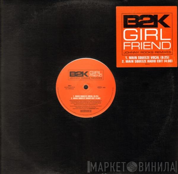 B2K  - Girlfriend (Johnny Rocks Remixes)