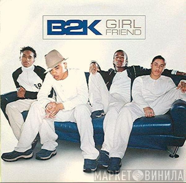B2K  - Girlfriend
