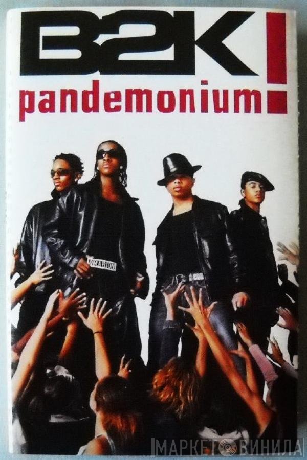 B2K  - Pandemonium!