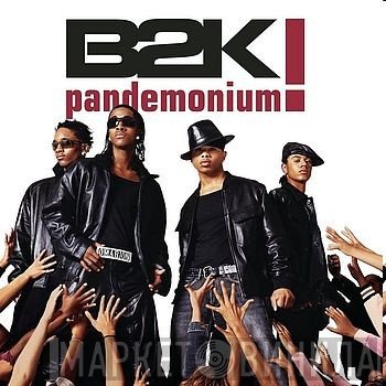 B2K  - Pandemonium!