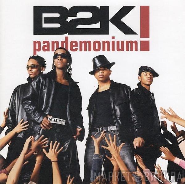B2K  - Pandemonium!
