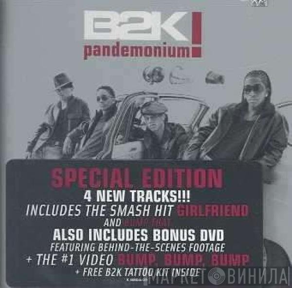 B2K  - Pandemonium