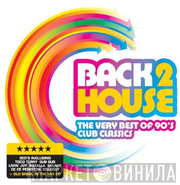  - BACK2HOUSE The Very Best Of 90's Club Classics