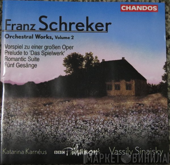 BBC Philharmonic, Vassily Sinaisky, Franz Schreker, Katarina Karnéus - Orchestral Worls, Volume 2