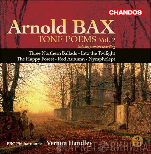 BBC Philharmonic, Vernon Handley, Arnold Bax - Tone Poems Vol. 2