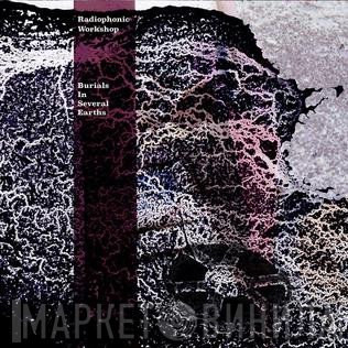 BBC Radiophonic Workshop  - Burials In Several Earths