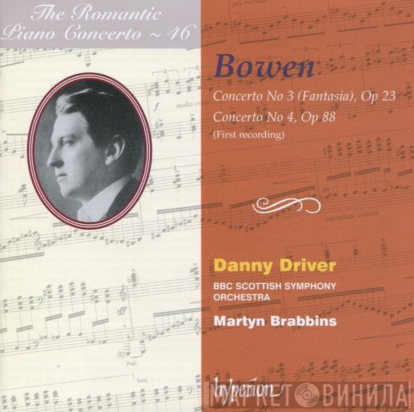 BBC Scottish Symphony Orchestra, Martyn Brabbins, York Bowen, Danny Driver - Concerto No. 3 (Fantasia), Op. 23, Concerto No. 4 Op. 88
