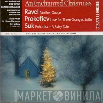BBC Symphony Orchestra, Ilan Volkov, Edward Downes, BBC Scottish Symphony Orchestra, BBC Philharmonic, Jakub Hrůša - An Enchanted Christmas