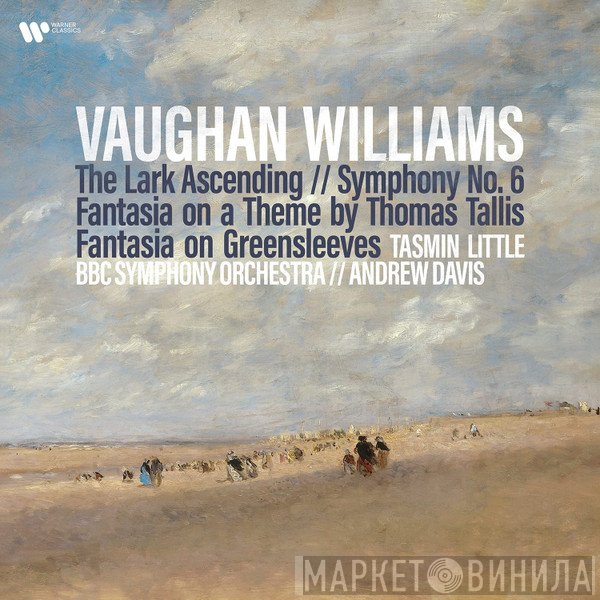BBC Symphony Orchestra, Tasmin Little, Andrew Davis, Ralph Vaughan Williams - Vaughan Williams: The Lark Ascending, Symphony No. 6 & Fantasia on a Theme by Thomas Tallis