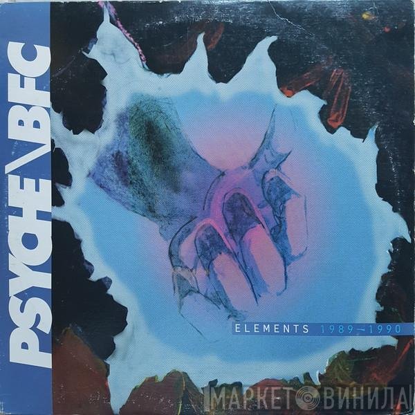 BFC, Psyche - Elements 1989-1990