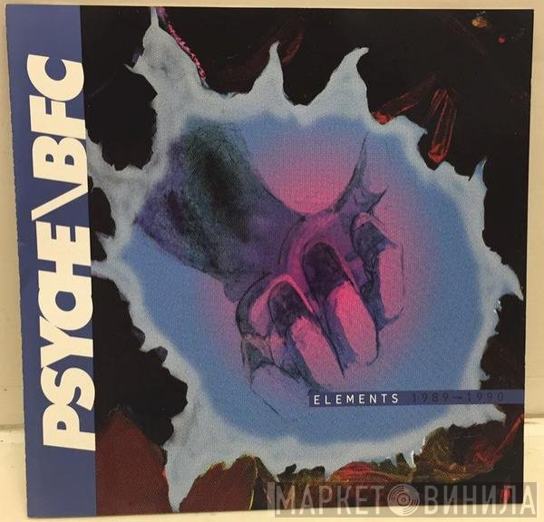 BFC, Psyche - Elements 1989-1990
