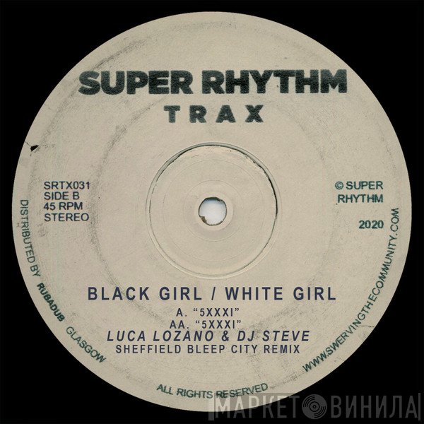 BLACK GIRL / WHITE GIRL - 5XXXI