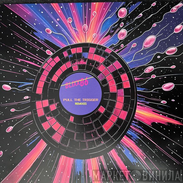 BLIXX86 - Pull the Trigger Remixes
