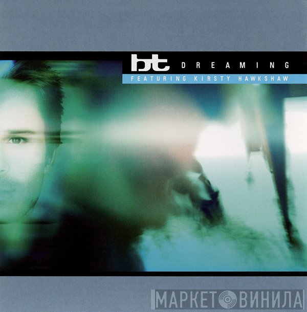 BT Featuring Kirsty Hawkshaw  - Dreaming