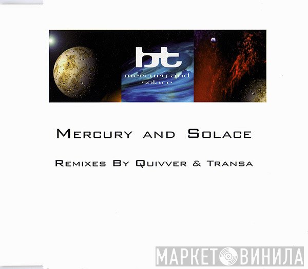 BT - Mercury And Solace (Remixes By Quivver & Transa)