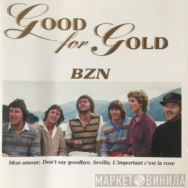 BZN  - Good For Gold