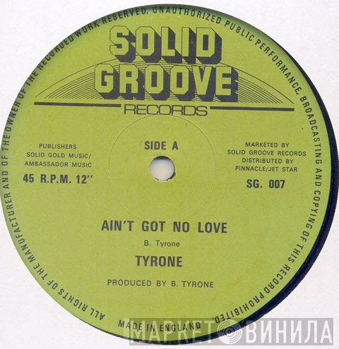 B. Tyrone - Ain't Got No Love