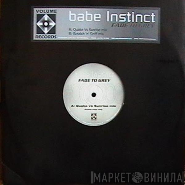 Babe Instinct  - Fade To Grey