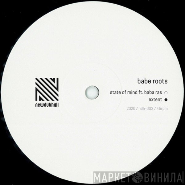 Babe Roots  - State Of Mind / Extent