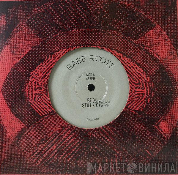 Babe Roots  - Be Still