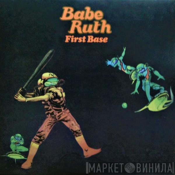 Babe Ruth  - First Base