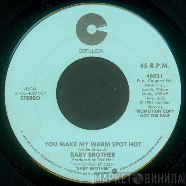 Baby Brother - You Make My Warm Spot Hot