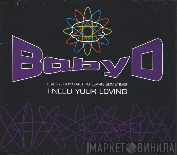 Baby D - (Everybody's Got To Learn Sometime) I Need Your Loving