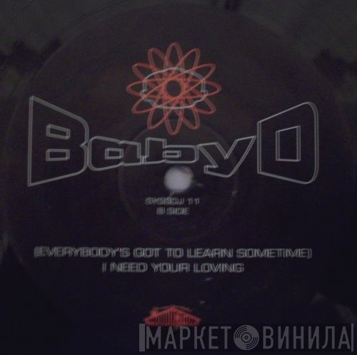 Baby D - (Everybody's Got To Learn Sometime) I Need Your Loving