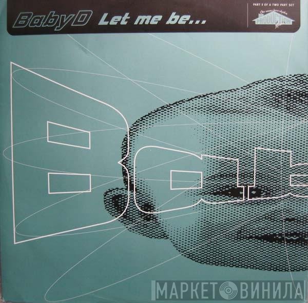 Baby D - Let Me Be...