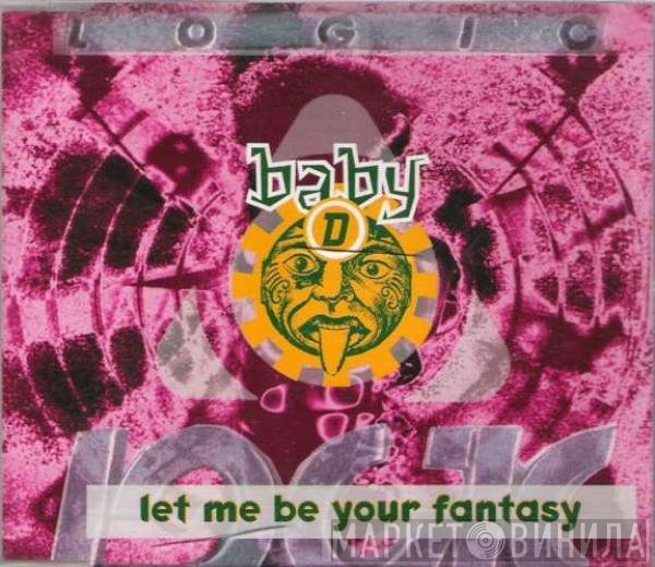 Baby D  - Let Me Be Your Fantasy