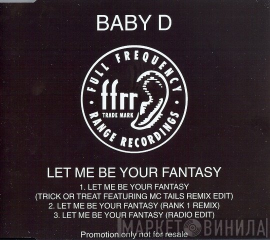 Baby D  - Let Me Be Your Fantasy