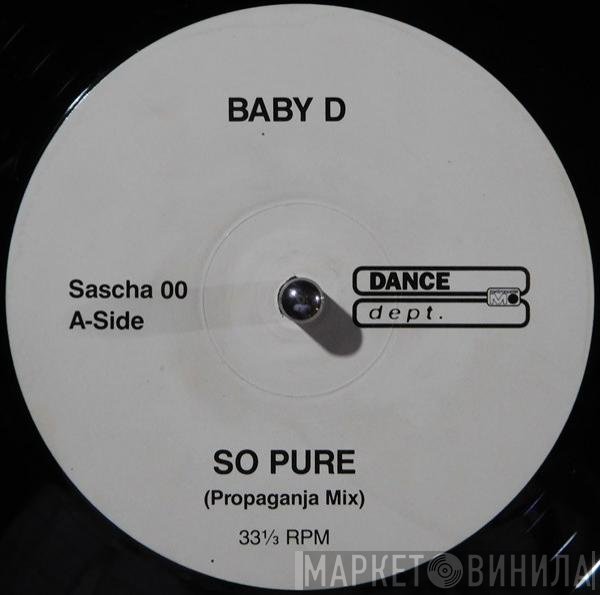 Baby D  - So Pure (Propaganja Mix)