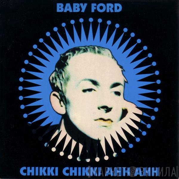 Baby Ford - Chikki Chikki Ahh Ahh