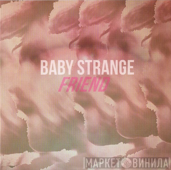 Baby Strange  - Friend