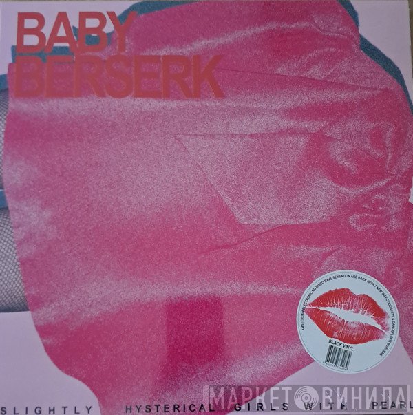 Baby's Berserk - Slightly Hysterical Girls With Pearls