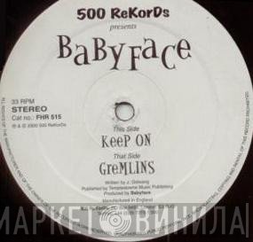 Babyface  - Keep On / Gremlins