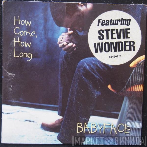 Babyface Featuring Stevie Wonder  - How Come, How Long
