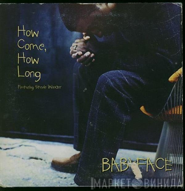 Babyface Featuring Stevie Wonder  - How Come, How Long