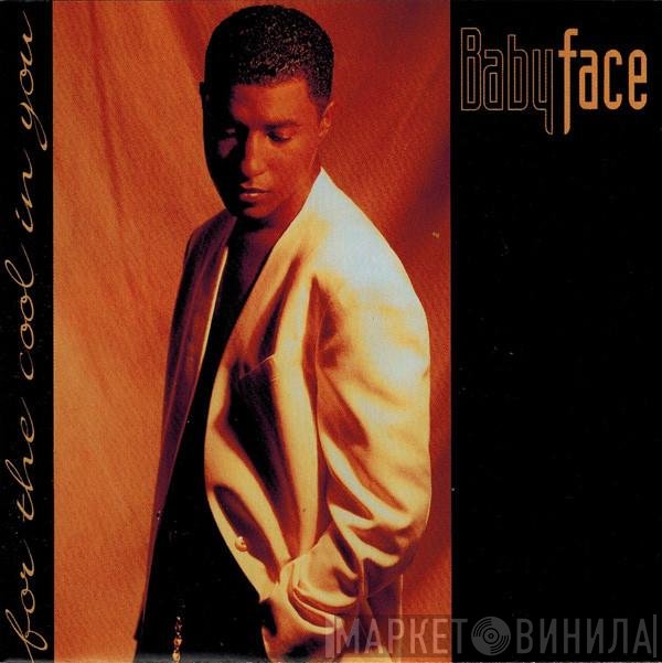 Babyface  - For The Cool In You