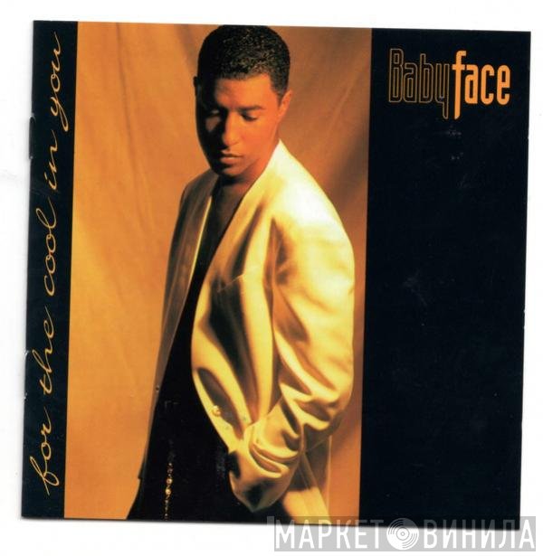 Babyface  - For The Cool In You