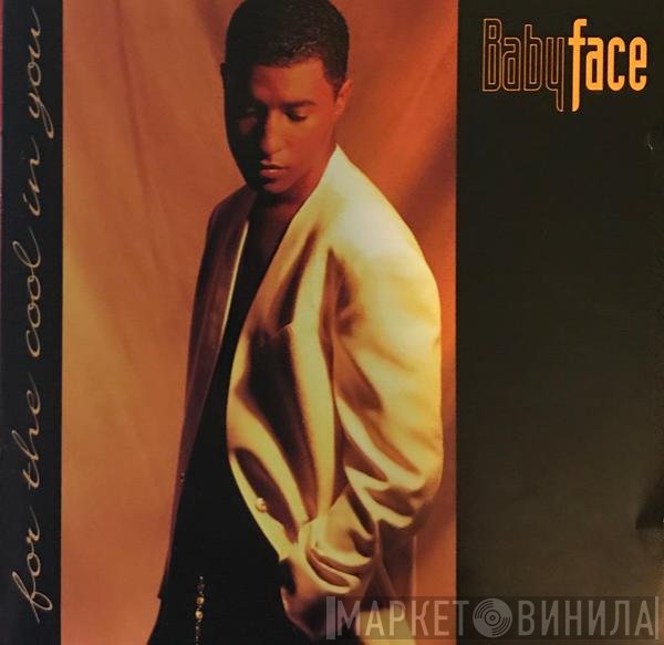 Babyface  - For The Cool In You