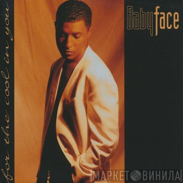 Babyface  - For The Cool In You