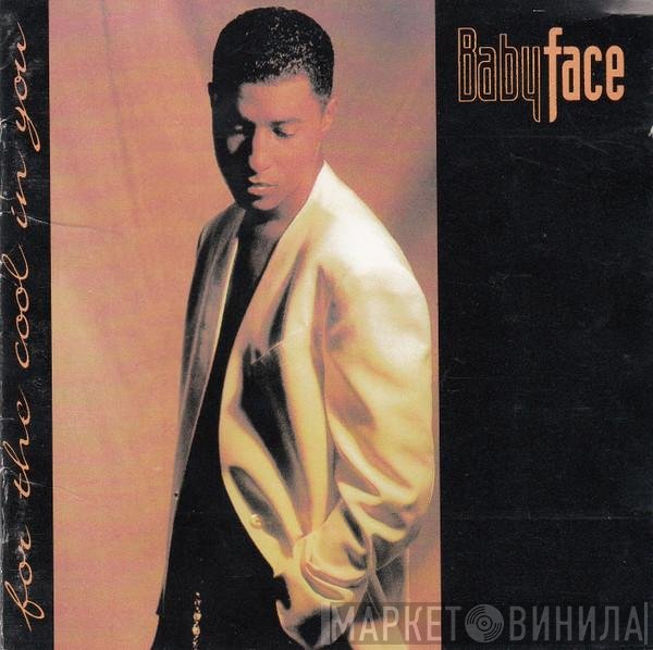 Babyface  - For The Cool In You
