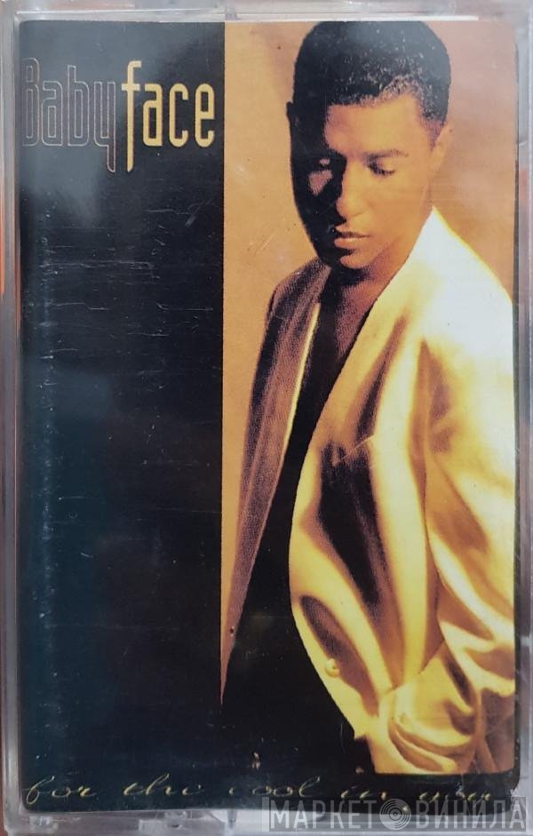Babyface  - For The Cool In You