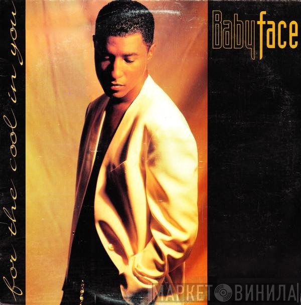 Babyface  - For The Cool In You