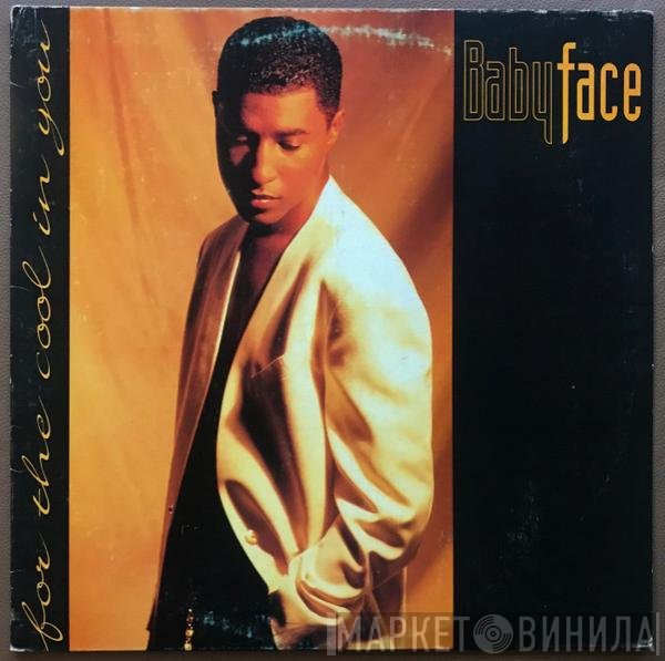 Babyface  - For The Cool In You
