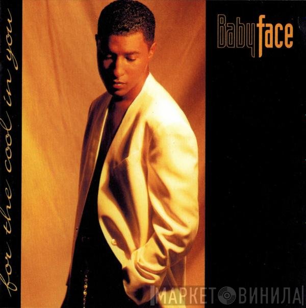 Babyface  - For The Cool In You