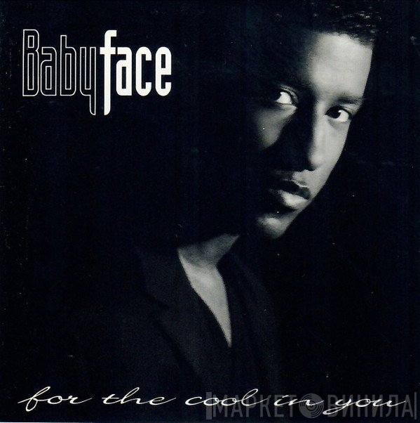 Babyface  - For The Cool In You