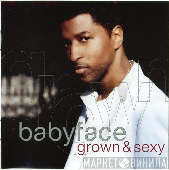Babyface - Grown &amp; Sexy