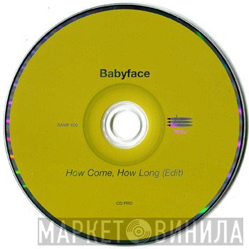 Babyface  - How Come, How Long